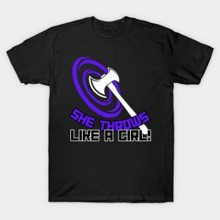 She Throws Like a Girl Axe Throwing graphic design T-Shirt